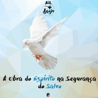 Conhecendo mais a Igreja (Integração)| A Obra do Espírito na Segurança do Salvo - Pr. Carlito Paes