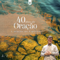 Celebração Dominical | 40 Dias de Oração - A Oração no Espírito • Pr.Carlito Paes