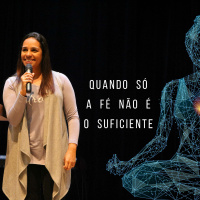 Celebração Dominical | Quando só a Fé não é suficiente • Pra. Viviam Ribeiro