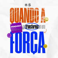 QUANDO A FRAQUEZA SE TRANSFORMA EM UMA FORÇA II Pra. Viviam Ribeiro