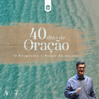 Celebração Dominical | O propósito e Poder da oração - 40 Dias de Oração • Pr.Carlito Paes