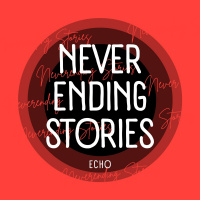 Echo | Neverending Stories #9