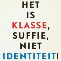 Het is klasse, suffie, niet identiteit. Debat met Ewald Engelen
