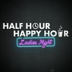 Half Hour Happy Hour: Ladies Night With Alison And Maude ( Tom)