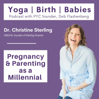 Pregnancy and Parenting as a Millennial with Dr. Christine Sterling [Revisited!]