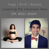 Lowering the Cesarean Rate with Dr. Neel Shah