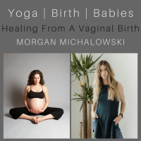 Healing from a Vaginal Birth with Morgan Michalowski