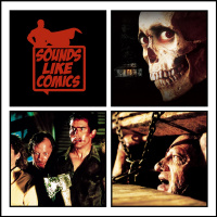 Sounds Like Comics Ep 227 - Evil Dead II (Movie 1987)