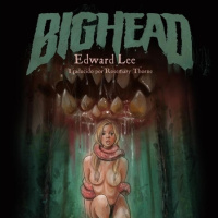 Páginas desde el Averno #12- Doble Programa- Bighead (Edward Lee, 1997) + Rotten Tommy (David Sodergren, 2024)