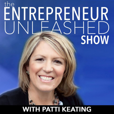 The Entrepreneur Unleashed With Patti Keating