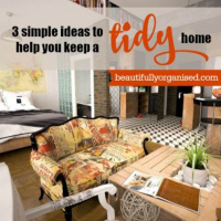 Keep your home tidy easily with these 3 simple ideas