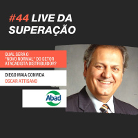 #44 - Lives da Superação: Diego Maia entrevista Oscar Attisano, ABAD