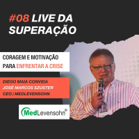 #8 - Lives da Superação: Diego Maia entrevista José Marcos Szuster da MedLevensohn