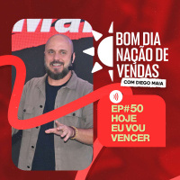 NAÇÃO DE VENDAS #50 - HOJE EU VOU VENCER