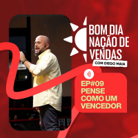 NAÇÃO DE VENDAS #09 - PENSE COMO UM VENCEDOR