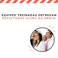 Equipes treinadas entregam resultados acima da média!