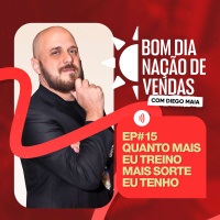 NAÇÃO DE VENDAS #15 - QUANTO MAIS EU TREINO, MAIS SORTE EU TENHO