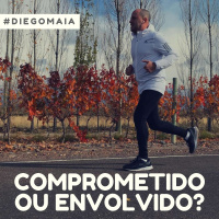 Envolvido ou comprometido: quem é você?