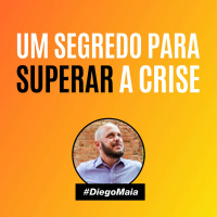 Um segredo para superar a crise | Diego Maia e Jose Marcos Szuster, Medlevensohn