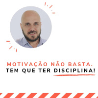 Motivação por si só não basta. O que importa é a disciplina!
