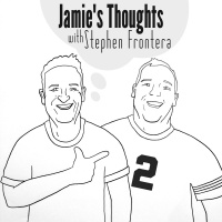 Jamies Thoughts w: Stephen Frontera 4.5