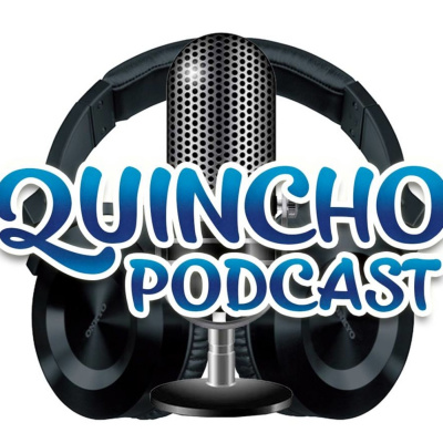 Quincho Podcast