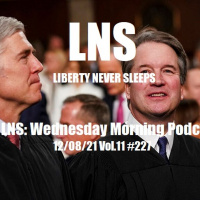 LNS: Wednesday Morning Podcast 12/08/21 Vol.11 #227