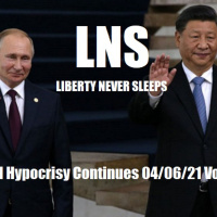 The Liberal Hypocrisy Continues 04/06/21 Vol.10 #064