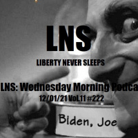 LNS: Wednesday Morning Podcast 12/01/21 Vol.11 #222