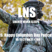 LNS: Happy Columbus Day 10/11/21 Vol.11 #186