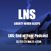 LNS: End of Year Podcast 12/22/21 Vol.11 #236