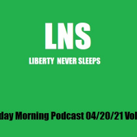 LNS: Tuesday Morning Podcast 04/20/21 Vol.10 #074