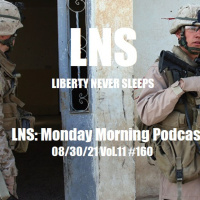 LNS: Monday Morning Podcast 08/30/21 Vol.11 #160