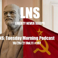 LNS: Tuesday Morning Podcast 10/26/21 Vol.11 #197