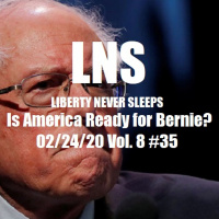 Is America Ready for Bernie? 02/24/20 Vol. 8 #35