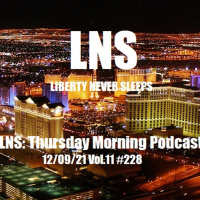 LNS: Thursday Morning Podcast 12/09/21 Vol.11 #228