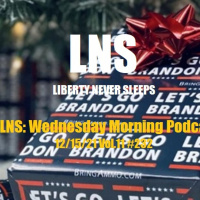LNS: Wednesday Morning Podcast 12/15/21 Vol.11 #232