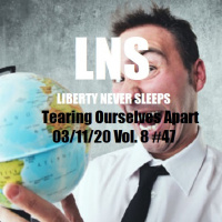 Tearing Ourselves Apart 03/11/20 Vol. 8 #47