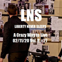 A Crazy Way to Live 02/11/20 Vol. 8 #27