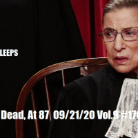 Ginsburg is Dead, At 87 09/21/20 Vol.9 #170