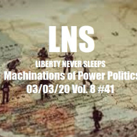 Machinations of Power Politics 03/03/20 Vol. 8 #41