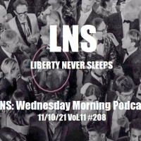 LNS: Wednesday Morning Podcast 11/10/21 Vol.11 #208