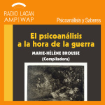 Radiolacan.com | Presentación Del Libro Compilado Por Marie-hélène Brousse El Psicoanálisis A La Hora De La Guerra