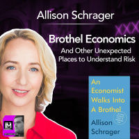Allison Schrager: Brothel Economics And Other Unexpected Places to Understand Risk (#128)