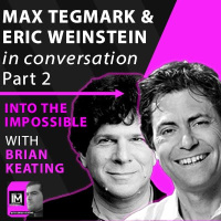 (part 2): Max Tegmark  Eric Weinstein in Conversation (#106)