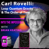 Carlo Rovelli: Loop Quantum Gravity  The Order of Time (#122)