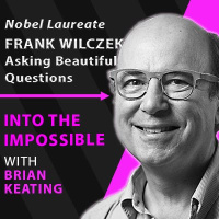 Nobel Prizewinner Frank Wilczek: Beautiful Questions, God, Nobels, Imposters  the Power of Beauty (#101)