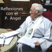 Reflexiones con el P. Ángel - Fiesta de San Antón
