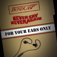 For Your Ears Only: NEVER SAY NEVER AGAIN