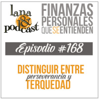 Como distinguir entre perseverancia y terquedad. Podcast #168